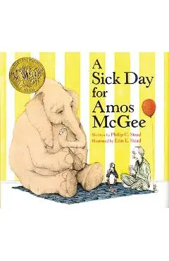 A Sick Day for Amos McGee - Philip C. Stead