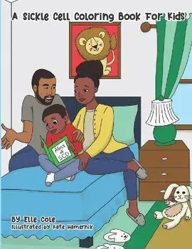 A Sickle Cell Coloring Book For Kids: A Creative A to Z guide on growing up with Sickle Cell Disease for Children Ages 5-8 With Over 26 Coloring Pages, Paperback/Kate Hamernik
