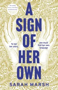 A Sign of Her Own. How can a deaf woman speak out in a hearing world?, Hardback/Sarah Marsh