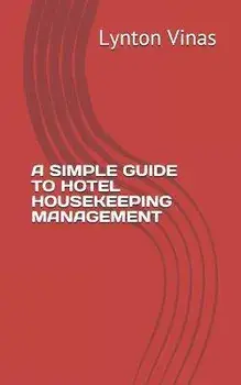 A Simple Guide to Hotel Housekeeping Management, Paperback/Lynton Vinas