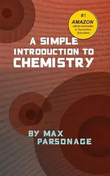 A Simple Introduction to Chemistry, Paperback/Max Parsonage