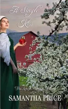 A Simple Kiss: Amish Romance, Paperback/Samantha Price