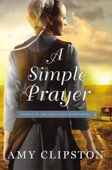 A Simple Prayer, Paperback/Amy Clipston
