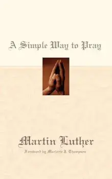 A Simple Way to Pray, Paperback/Martin Luther