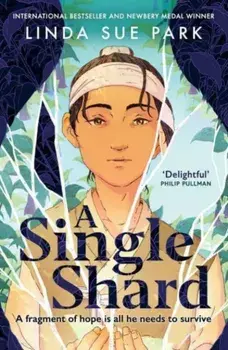 A Single Shard. 'Delightful' Philip Pullman, Paperback/Linda Sue Park
