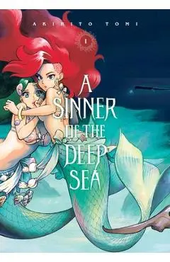 A Sinner of the Deep Sea, Vol. 1: Volume 1 - Akihito Tomi