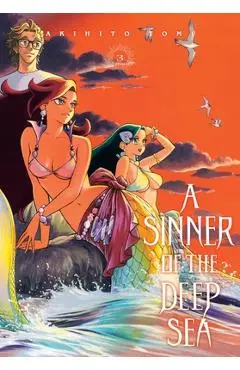 A Sinner of the Deep Sea, Vol. 3: Volume 3 - Akihito Tomi