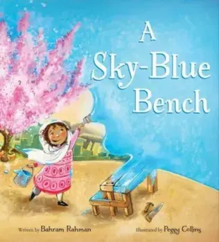 A Sky-Blue Bench, Hardcover/Bahram Rahman