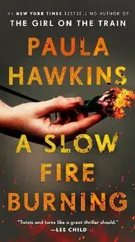 A Slow Fire Burning/Paula Hawkins