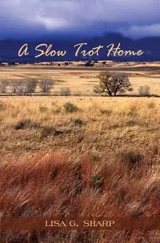 A Slow Trot Home, Paperback/Lisa G. Sharp