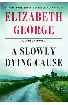 A Slowly Dying Cause: A Lynley Novel - Elizabeth George