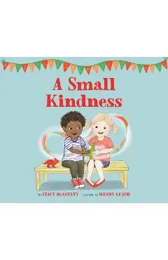 A Small Kindness - Stacy Mcanulty