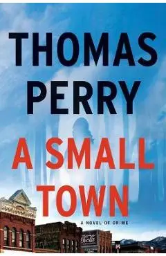 A Small Town - Thomas Perry