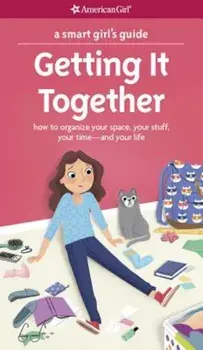A Smart Girl's Guide: Getting It Together: How to Organize Your Space, Your Stuff, Your Time--And Your Life, Paperback/Erin Falligant