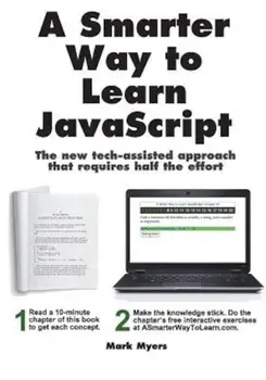 A Smarter Way to Learn JavaScript: The New Approach That Uses Technology to Cut Your Effort in Half, Paperback/Mark Myers