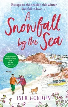 A Snowfall by the Sea. curl up with the most heart-warming festive romance you'll read this winter!, Paperback/Isla Gordon