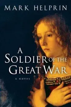 A Soldier of the Great War, Paperback/Mark Helprin