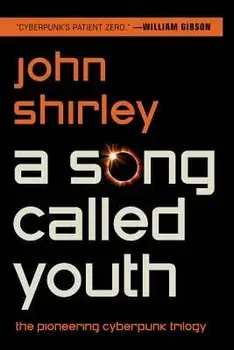 A Song Called Youth: Eclipse, Eclipse Penumbra, Eclipse Corona, Paperback/John Shirley