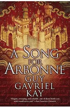 A Song for Arbonne - Guy Gavriel Kay