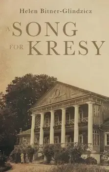 A Song For Kresy. A Story of war, of loss and a family's survival, Paperback/Helen Bitner-Glindzicz