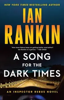 A Song for the Dark Times: An Inspector Rebus Novel, Paperback/Ian Rankin