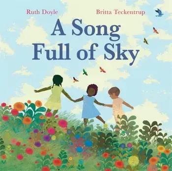 A Song Full of Sky, Hardback/Ruth Doyle