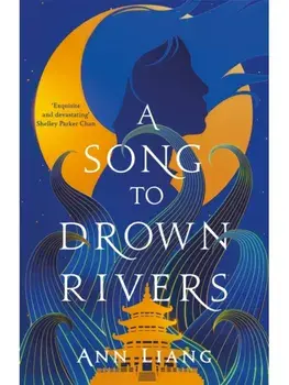 A Song to Drown Rivers, Paperback/Ann Liang