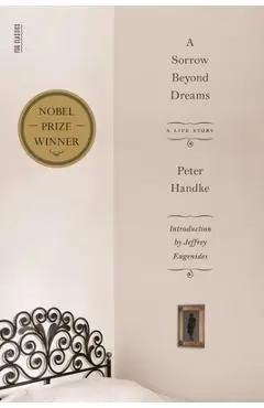 A Sorrow Beyond Dreams: A Life Story - Peter Handke
