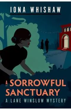 A Sorrowful Sanctuary - Iona Whishaw