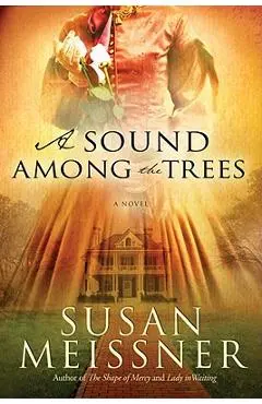 A Sound Among the Trees - Susan Meissner