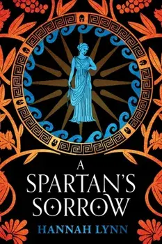 A Spartan's Sorrow, Paperback/Hannah Lynn