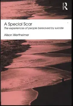 A Special Scar. The experiences of people bereaved by suicide, Paperback/***