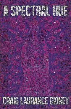A Spectral Hue - Craig Laurance Gidney
