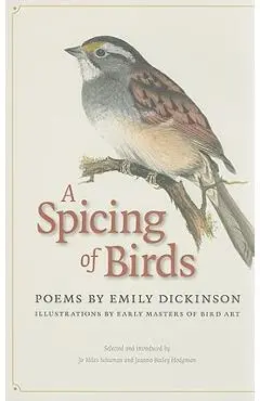 A Spicing of Birds: Poems - Emily Dickinson