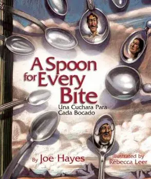 A Spoon for Every Bite / Cada Bocado Con Nueva Cuchara, Paperback/Joe Hayes