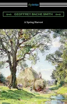 A Spring Harvest, Paperback/Geoffrey Bache Smith