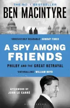 A Spy Among Friends. Kim Philby and the Great Betrayal, Paperback/Ben Macintyre