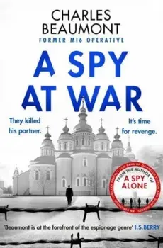 A Spy at War. An espionage thriller perfect for fans of Damascus Station and Slow Horses, Paperback/Charles Beaumont