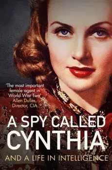 A Spy Called Cynthia. And a Life in Intelligence, Hardback/Anonymous Anonymous