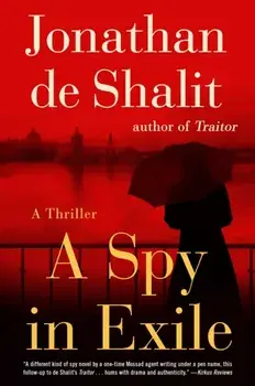 A Spy in Exile: A Thriller, Paperback/Jonathan De Shalit