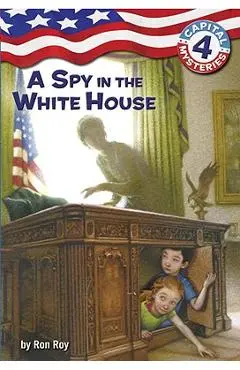 A Spy in the White House - Ron Roy