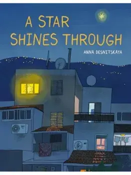 A Star Shines Through, Hardback/Anna Desnitskaya