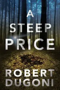 A Steep Price, Paperback/Robert Dugoni