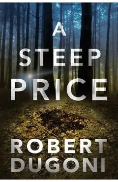 A Steep Price - Robert Dugoni