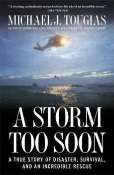 A Storm Too Soon: A True Story of Disaster, Survival, and an Incredible Rescue, Paperback/Michael J. Tougias