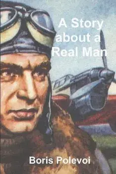 A Story about a Real Man, Paperback/Boris Polevoi