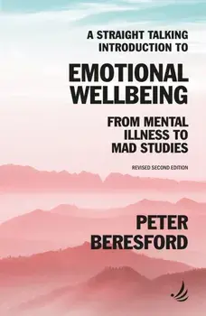A Straight Talking Introduction to Emotional Wellbeing. From mental illness to Mad Studies, 2 Revised edition, Paperback/Peter Beresford