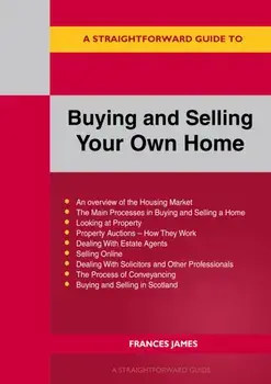 A Straightforward Guide To Buying And Selling Your Own Home Revised Edition - 2024, Paperback/Frances James
