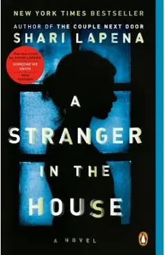 A Stranger in the House - Shari Lapena