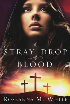 A Stray Drop of Blood, Paperback/Roseanna M. White